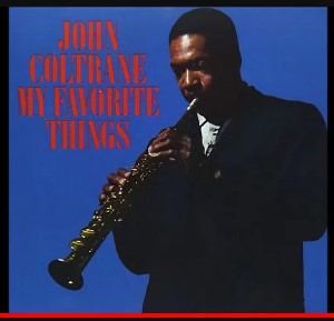 My Favorite Things, John Coltrane Quartet